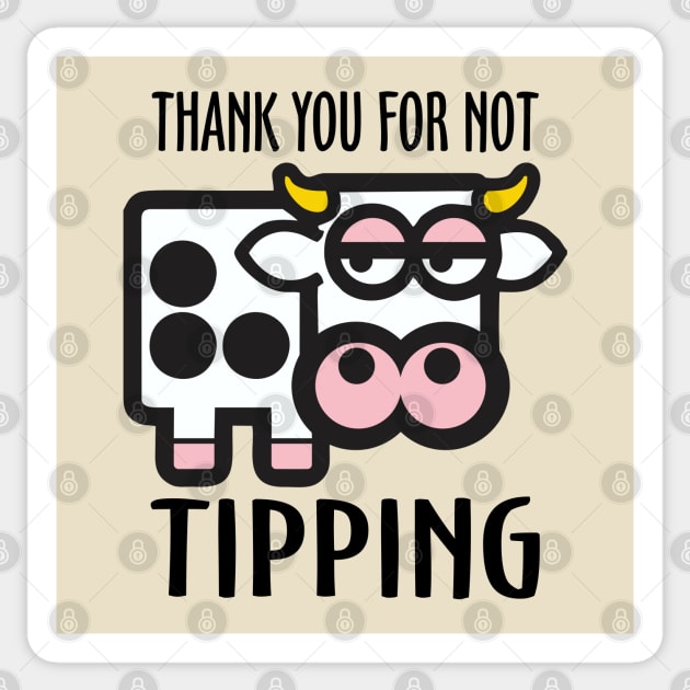 Thank You for Not Tipping Sticker by DavesTees